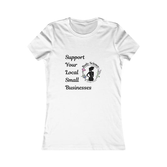 Support Your Local Small Businesses Tee - Women's Favorite T-Shirt for Entrepreneurs & Community Supporters