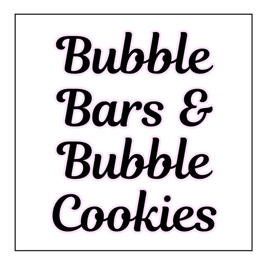 Bubble Bars and Cookies